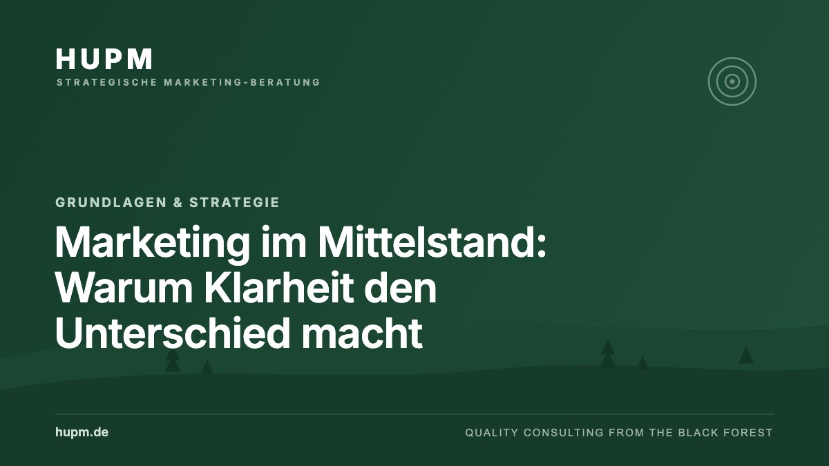 Marketing im Mittelstand: Warum Klarheit den Unterschied macht