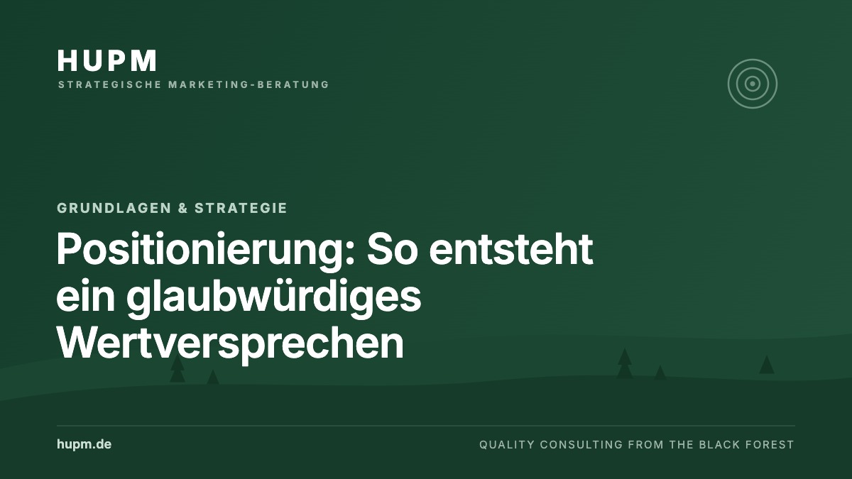 Positionierung: So entsteht ein glaubwürdiges Wertversprechen