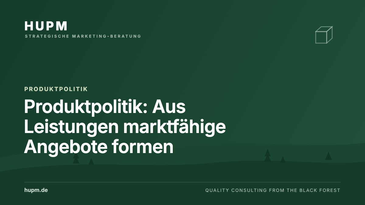 Produktpolitik: Aus Leistungen marktfähige Angebote formen